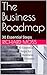 The Business Roadmap: 30 Es...