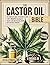 The Castor Oil Bible [6 in ...