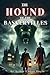 The Hound of the Baskervilles: A Classic Detective Novel by Sir Arthur Conan Doyle (Illustrated Edition)