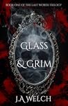 Glass & Grim