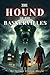 The Hound of the Baskervilles: A Classic Detective Novel by Sir Arthur Conan Doyle (Illustrated Edition)