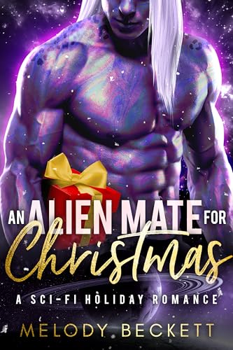 An Alien Mate For Christmas: A Sci-Fi Holiday Romance (Kindle Edition)