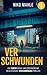 Verschwunden | Ein temporeicher und erschreckend realistische... by Niko Mahle
