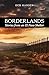Borderlands: Stories from a...