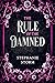 The Rule of the Damned (The...
