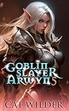Goblin Slayer Arw...