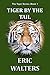 Tiger by the Tail (The Tiger Series Book 1)