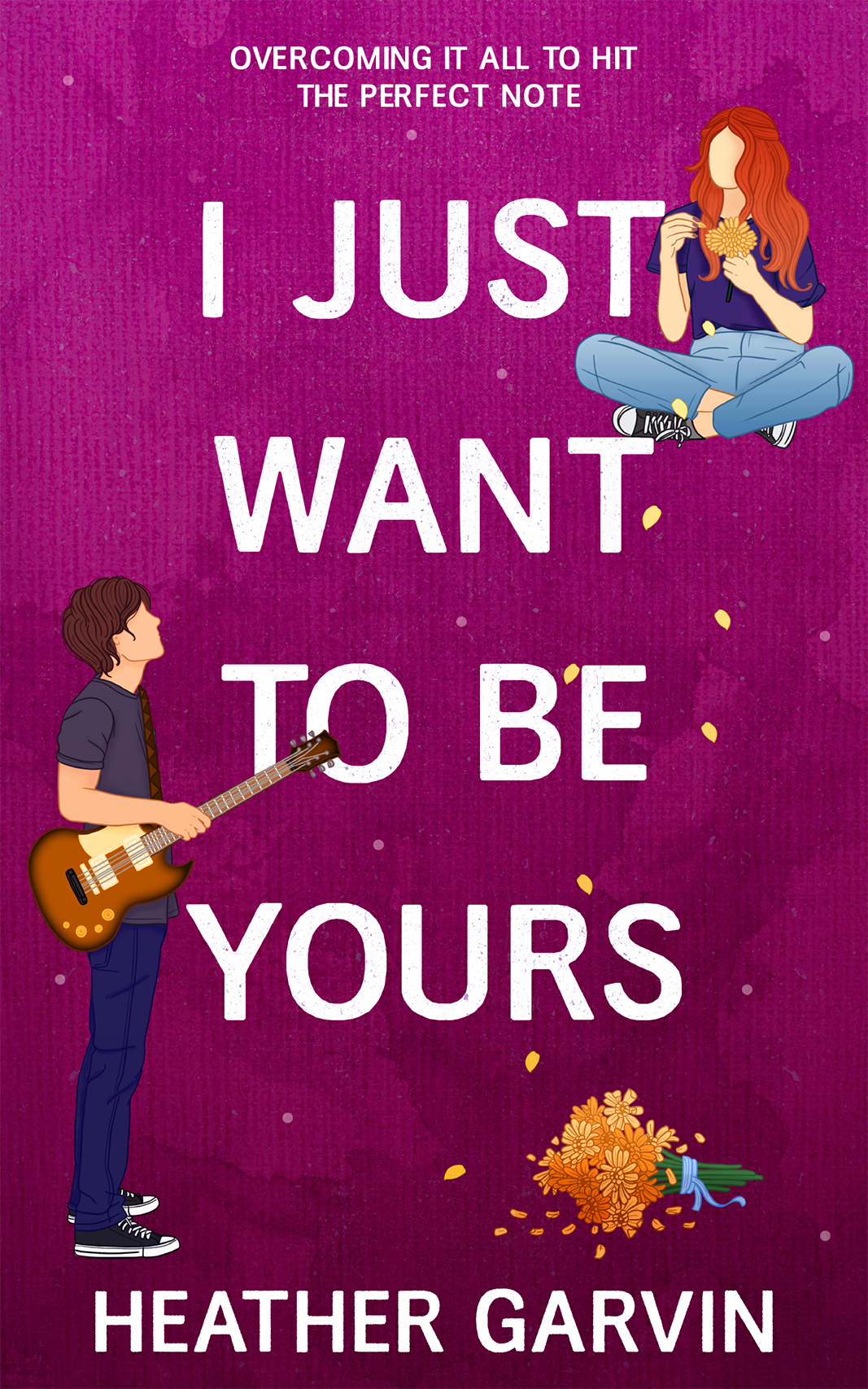 I Just Want to be Yours (Just Yours, #2)