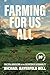 Farming for Us All by Michael Mayerfeld Bell