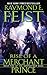 Rise of a Merchant Prince by Raymond E. Feist