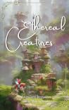 Ethereal Creatures