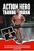 Action Hero Fitness & Nutrition Program by Cody Bobay