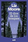 El dios de los bosques by Liz    Moore