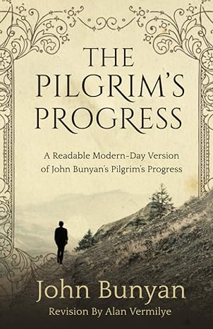 The Pilgrim's Progress: from this world to that which is to come by John Bunyan pilgrims pilgram's pilgrems pilgroms a pilgrim s book hardcover hardback