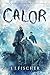 Calor by J.J. Fischer