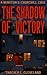 The Shadow of Victory: A Wi...