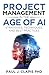 Project Management in the Age of AI by Paul Clapis