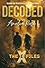 Decoded (The Ex-Files - Unsolved Mysteries Investigations)