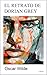 EL RETRATO DE DORIAN GRAY: Oscar Wilde (Spanish Edition)