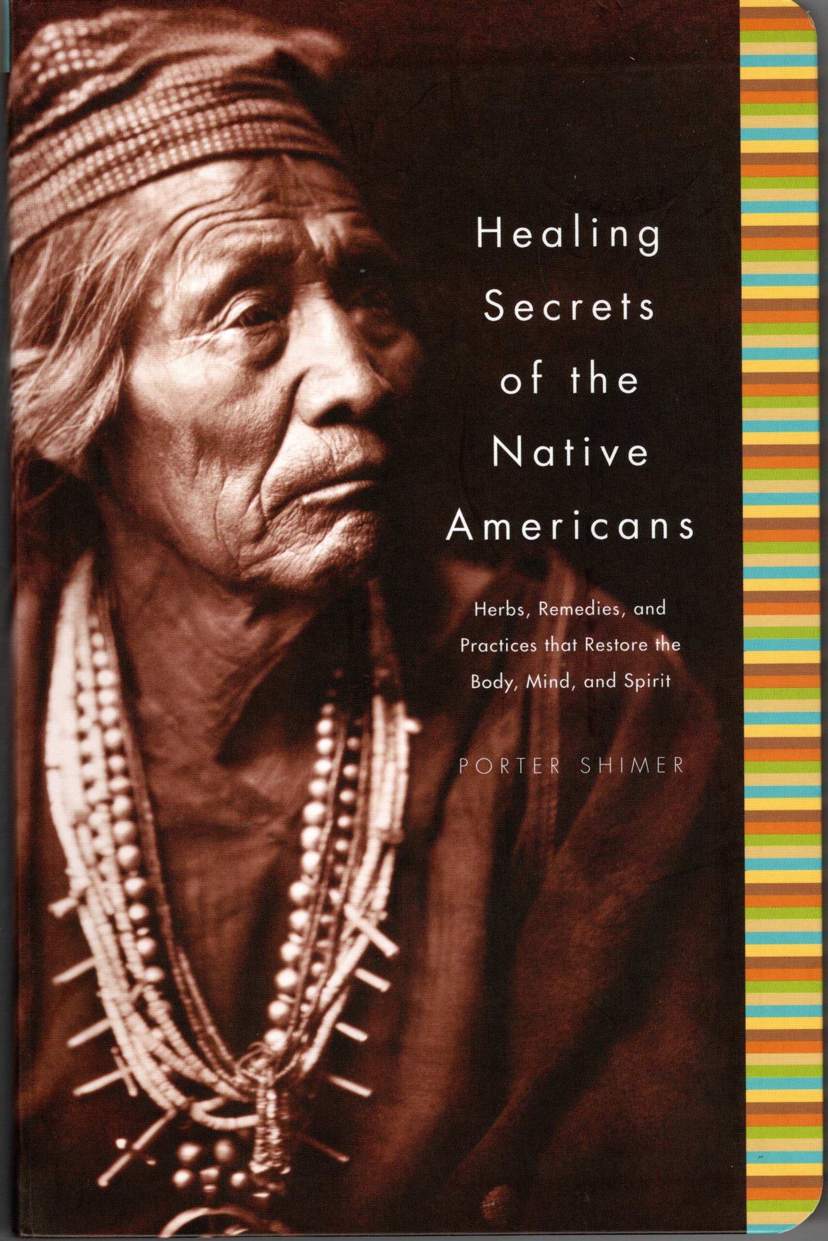 Healing Secrets of the Native Americans: Herbs, Remedies, and Practices that Restore the Body, Mind, and Spirit (Paperback)