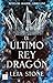 El último rey dragón (Reyes de Avalier #1)