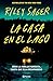 La casa en el lago / The House Across the Lake (Spanish Edition)