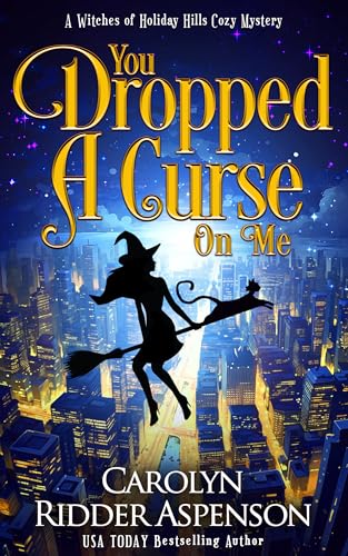 You Dropped a Curse on Me (The Witches of Holiday Hills #22)