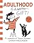 Adulthood Is a Gift!: A Celebration of Sarah's Scribbles