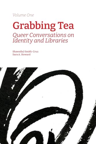Grabbing Tea: Queer Conversations in Librarianship (Paperback)