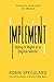 Implement: Doing it Right i...