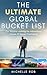 The Ultimate Global Bucket List by Michelle Rob
