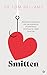 Smitten: Romantic Obsession, the Neuroscience of Limerence, and How To Make Love Last