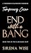 End With a Bang by Sirena Wise End With a Bang by Sirena Wise