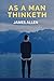 As a Man Thinketh