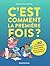 C'est comment la première fois ? by APOLLINE GUICHET