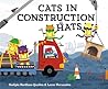 Cats in Construction Hats by Sudipta Bardhan-Quallen