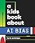 A Kids Book About AI Bias