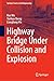 Highway Bridge under Collision and Explosion (Springer Tracts in Civil Engineering)