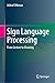 Sign Language Processing: From Gesture to Meaning