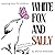 White Fox and Sally - readi...