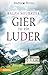 Gier ist ein Luder by Ralph Neubauer