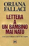 Lettera ad un bambino mai nato by Oriana Fallaci