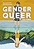 Gender queer : en ickebinär självbiografi