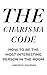 The Charisma Code: How to Be the Most Interesting Person in the Room