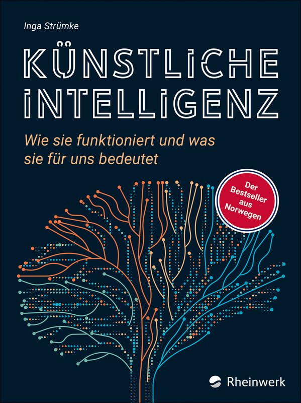 Künstliche Intelligenz: Wie sie funktioniert und was sie für uns bedeutet (German Edition)