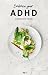 Embrace Your ADHD Through Food