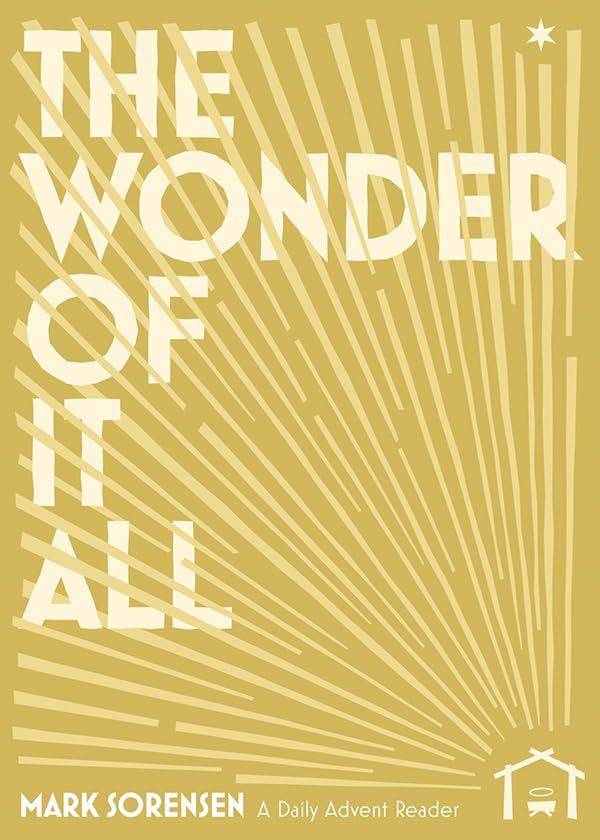 The Wonder of It All: A Daily Advent Reader (Kindle Edition)