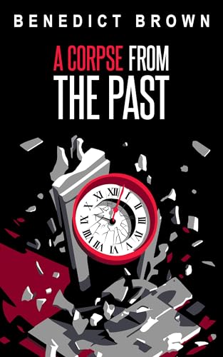 A Corpse from the Past: A Funny, Twisty Murder Mystery (The Izzy Palmer Mysteries Book 10)