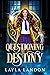 Questioning Destiny (Kat Sa...