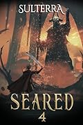 Seared 4: A Cultivation Novel